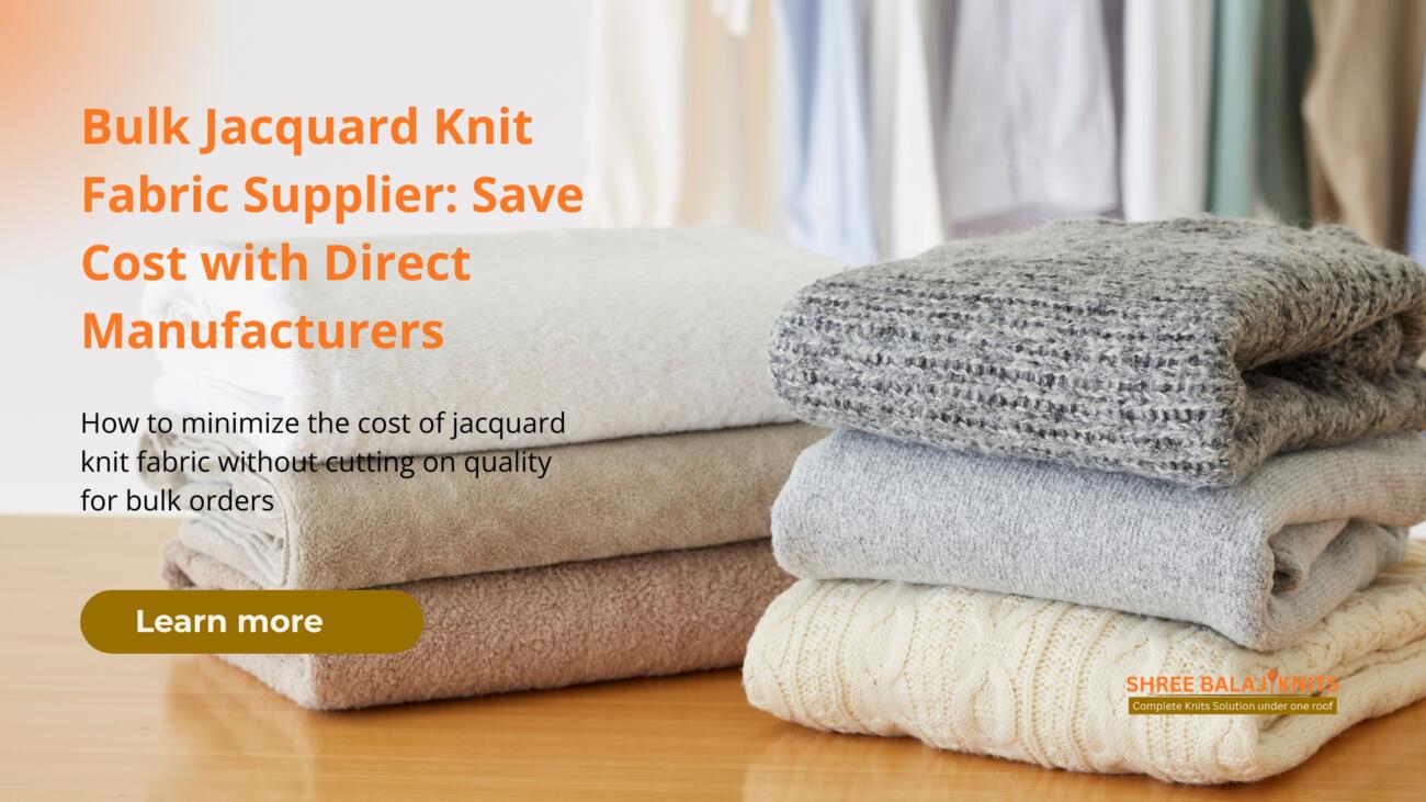 How to minimize the cost of jacquard knit fabric without cutting on quality for bulk orders