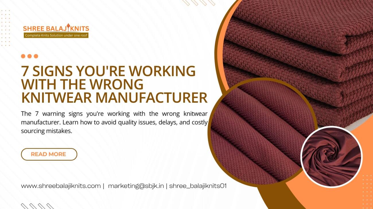 7 Signs You're Working with the Wrong Knitwear Manufacturer