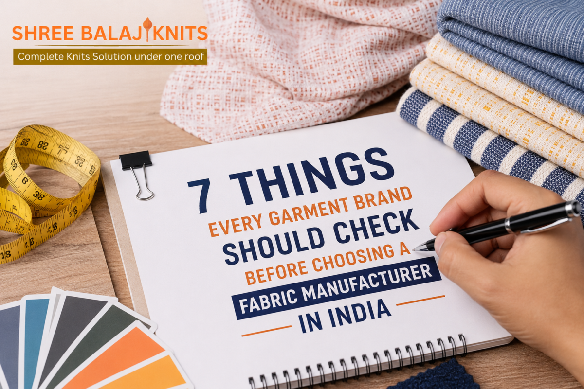 7 Things Every Garment Brand Should Check Before Choosing a Fabric Manufacturer in India