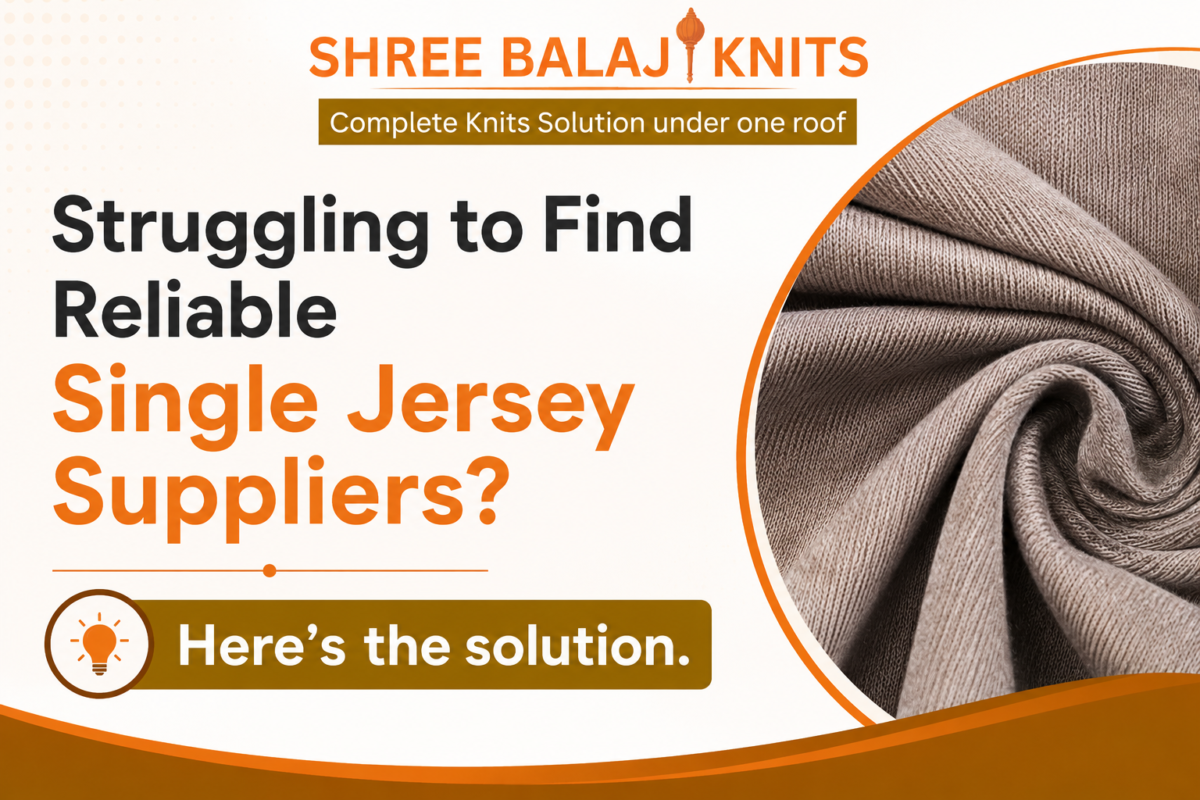 Struggling to Find Reliable Single Jersey Suppliers? Here’s the solution.